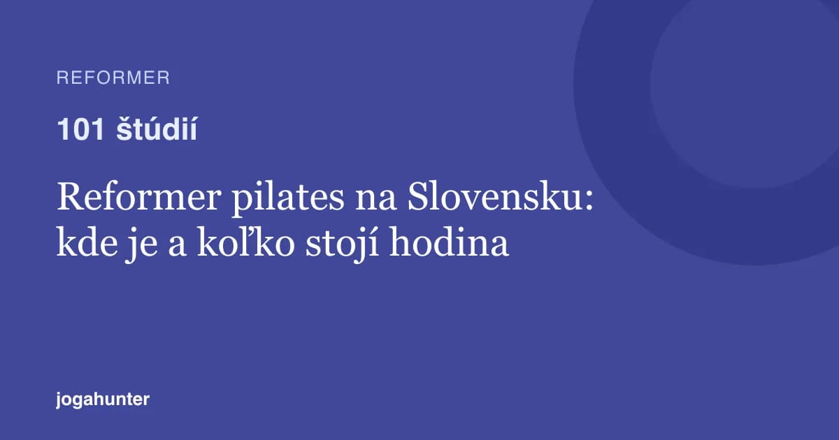 Reformer pilates na Slovensku: kde je a koľko stojí hodina